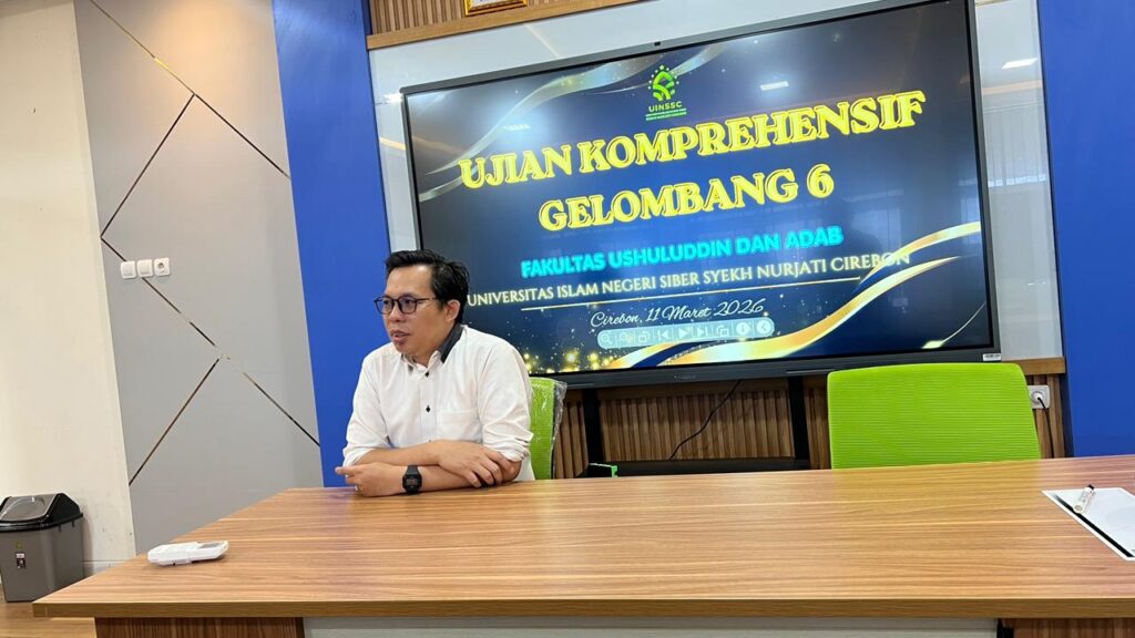 Pelaksanaan Ujian Komprehensif Gelombang 6 Fakultas Ushuluddin dan Adab UIN Siber Syekh Nurjati Cirebon Berlangsung Tertib dan Akademis