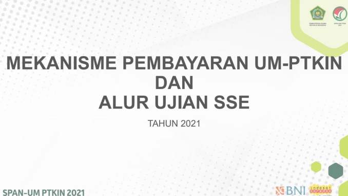 Mekanisme Pembayaran UM-PTKIN dan Alur Ujian SSE 2021