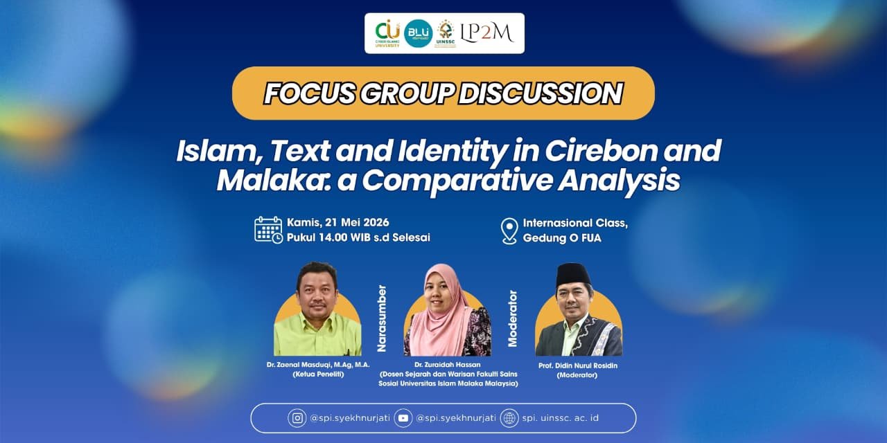 FOCUS GROUP DISCUSSION (FGD): Islam, Text and Identity in Cirebon Malaka: A Comparative Analysis